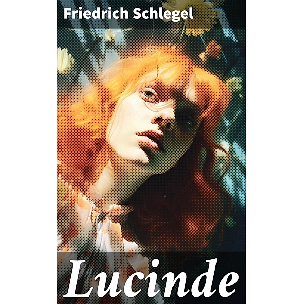 Lucinde, Friedrich Schlegel