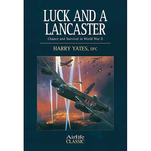 Luck and a Lancaster, Harry Yates