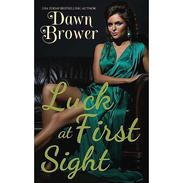 Luck at First Sight (Kismet Bay, #4) / Kismet Bay, Dawn Brower