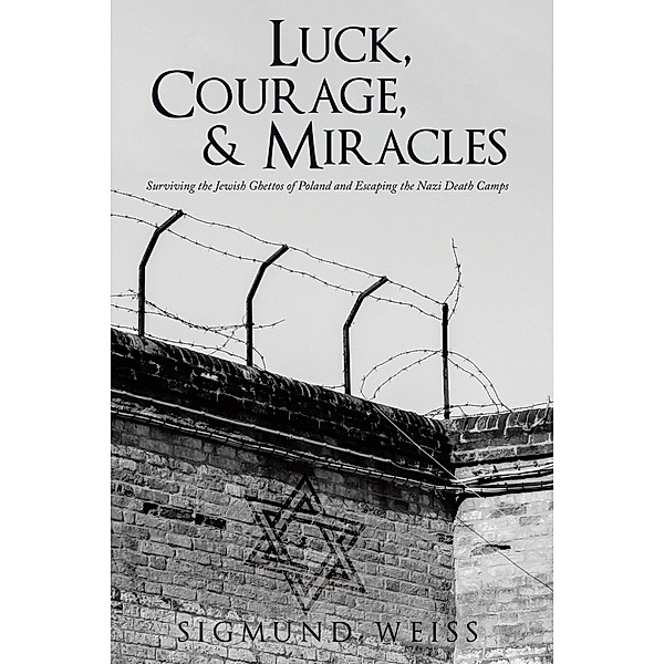 Luck, Courage, & Miracles, Sigmund Weiss
