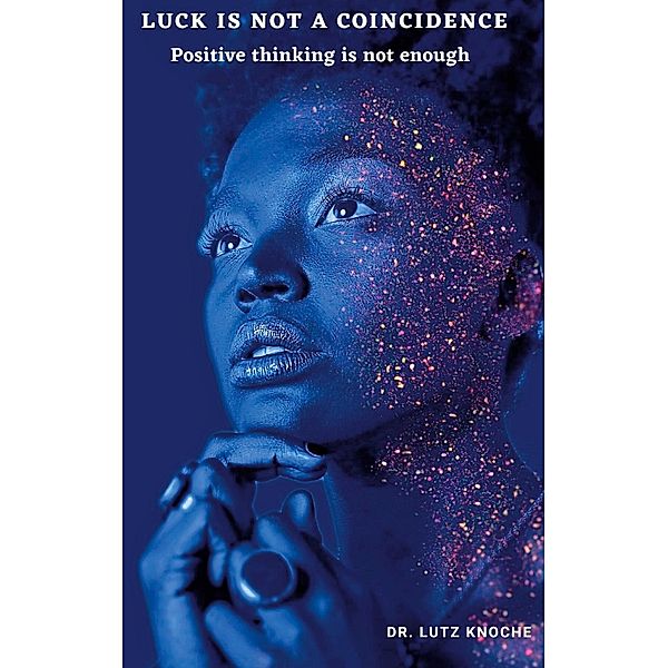 Luck is not a coincidence, Lutz Knoche