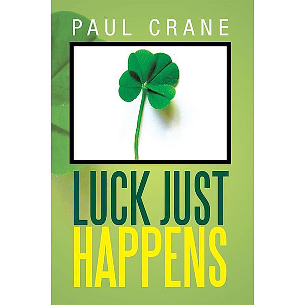 Luck Just Happens, Paul Crane