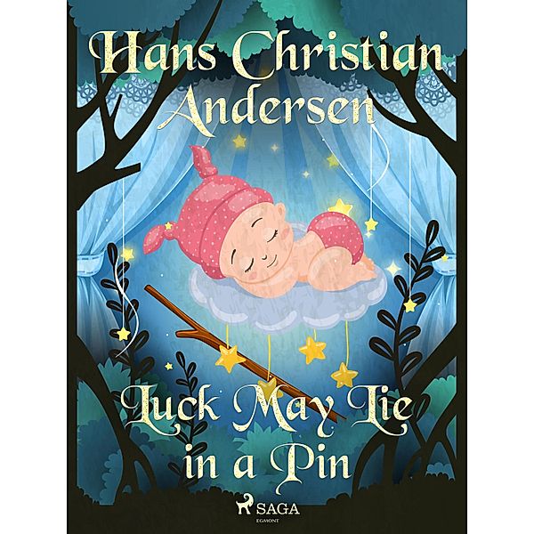 Luck May Lie in a Pin / Hans Christian Andersen's Stories, H. C. Andersen