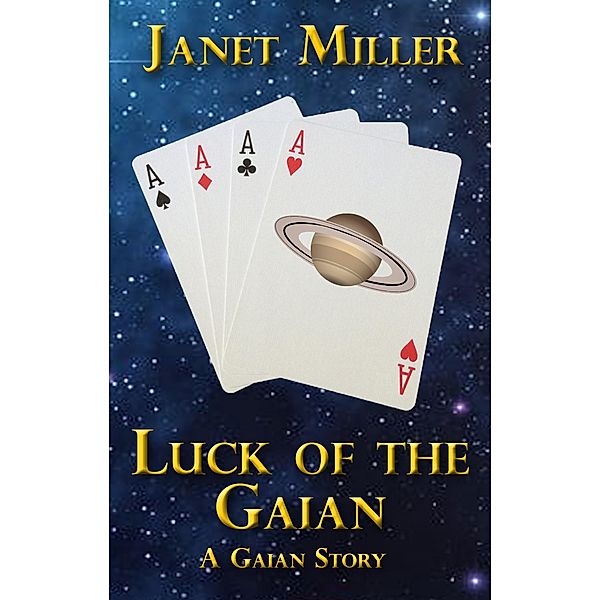 Luck of the Gaian (Gaian Stories, #6) / Gaian Stories, Janet Miller