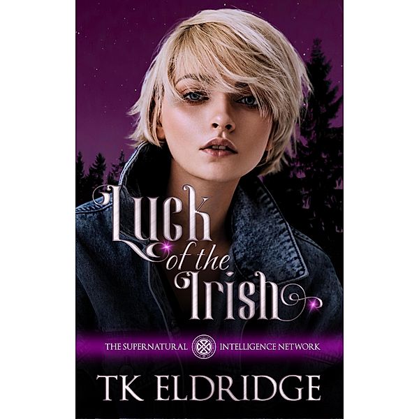 Luck of the Irish (The Supernatural Intelligence Network, #2) / The Supernatural Intelligence Network, Tk Eldridge