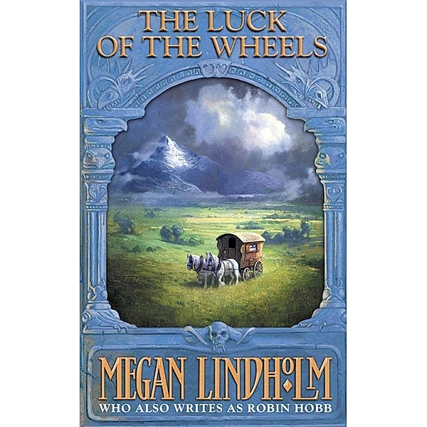Luck of the Wheels / The Ki and Vandien Quartet Bd.4, Megan Lindholm