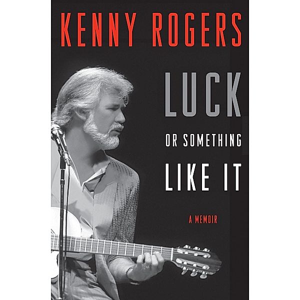 Luck or Something Like It, Kenny Rogers