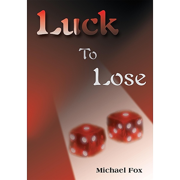 Luck to Lose, Michael Fox