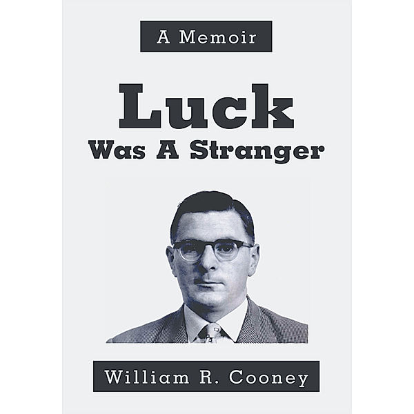 Luck Was a Stranger, William R. Cooney