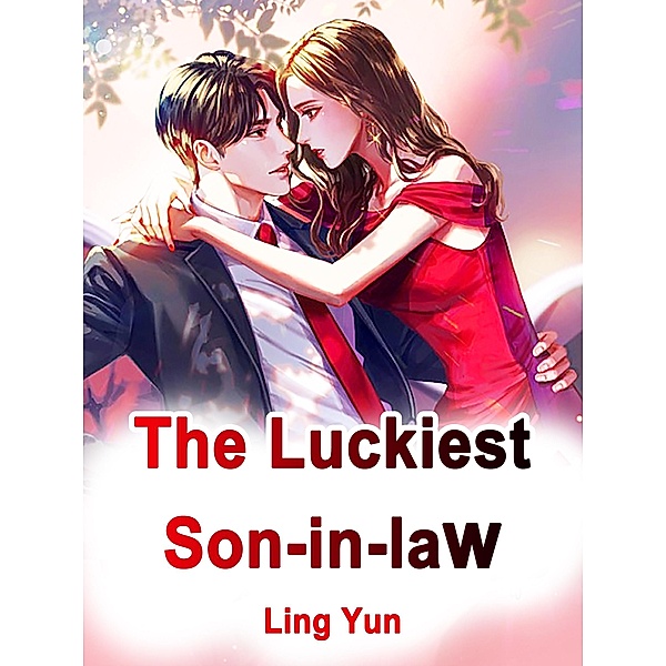 Luckiest Son-in-law / Funstory, Ling Yun