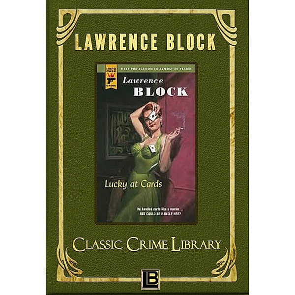 Lucky at Cards (The Classic Crime Library, #9) / The Classic Crime Library, Lawrence Block