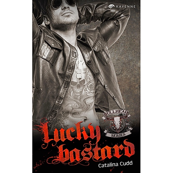 Lucky Bastard / Bullhead MC-Serie Bd.1, Catalina Cudd