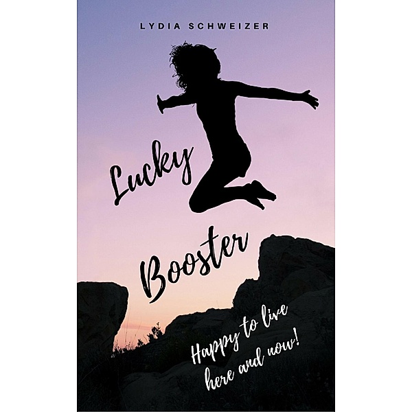 Lucky Booster, Lydia Schweizer