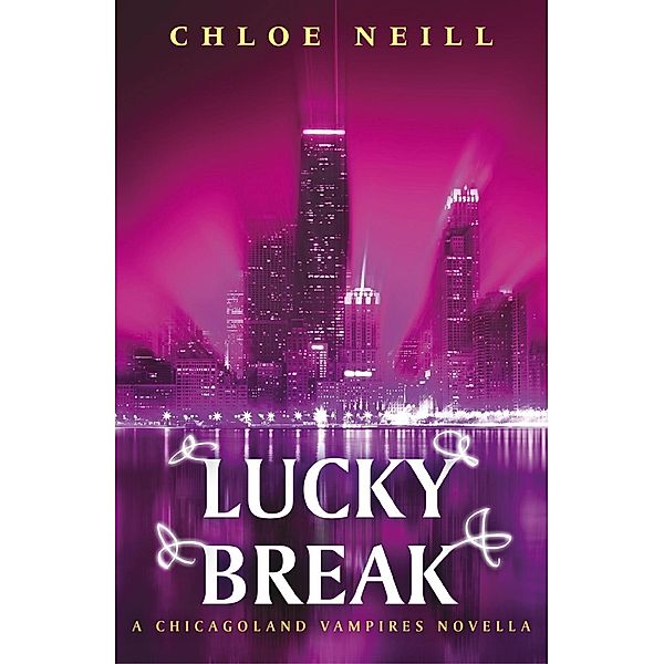 Lucky Break, Chloe Neill