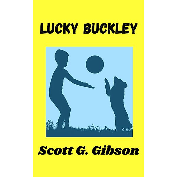 Lucky Buckley (Bad Luck Bevin, #2) / Bad Luck Bevin, Scott G. Gibson