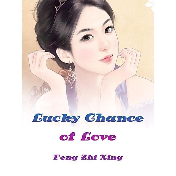 Lucky Chance of Love, Feng ZhiXing