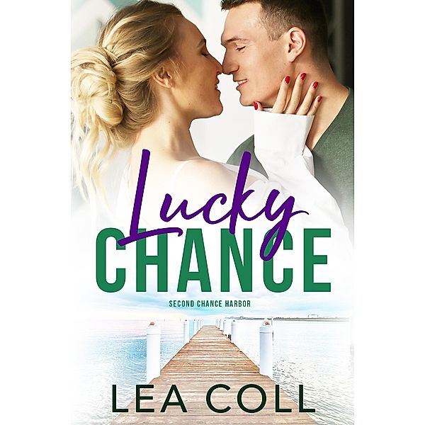 Lucky Chance (Second Chance Harbor, #3) / Second Chance Harbor, Lea Coll