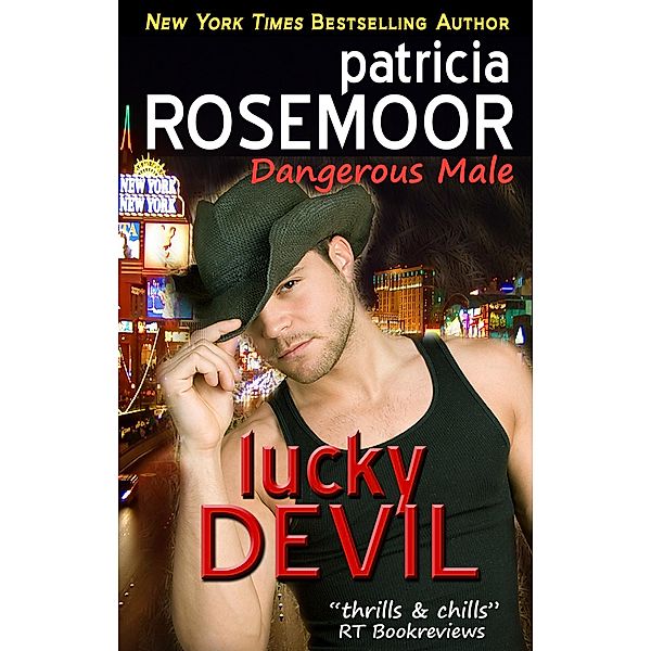 Lucky Devil (Dangerous Male 2) / Patricia Rosemoor, Patricia Rosemoor