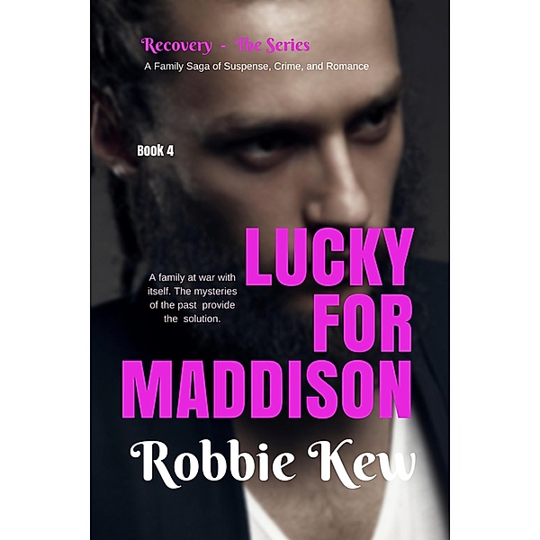 Lucky For Maddison (Recovery - The Series, #4) / Recovery - The Series, Robbie Kew