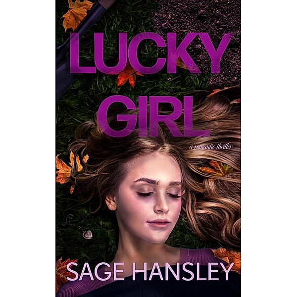 Lucky Girl, Sage Hansley