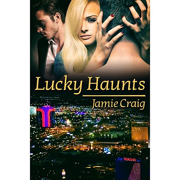 Lucky Haunts / JMS Books LLC, Jamie Craig