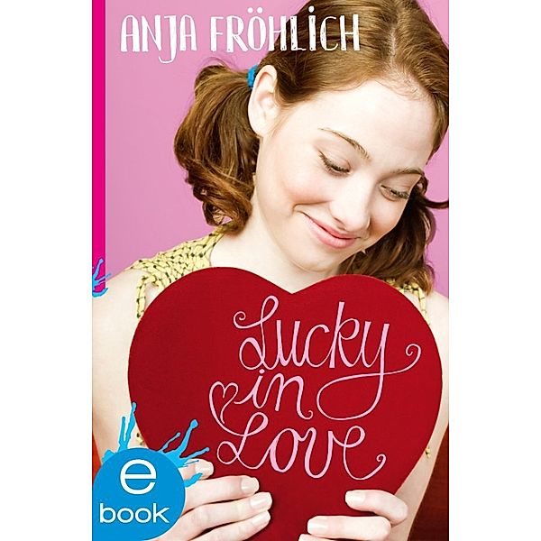 Lucky in Love, Anja Fröhlich