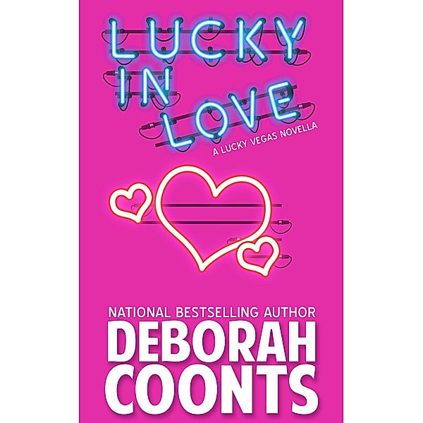 Lucky in Love (A Lucky O'Toole Original Novella, #1) / A Lucky O'Toole Original Novella, Deborah Coonts