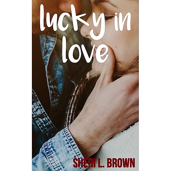 Lucky in Love (Away from Home, #1) / Away from Home, Sheri L. Brown