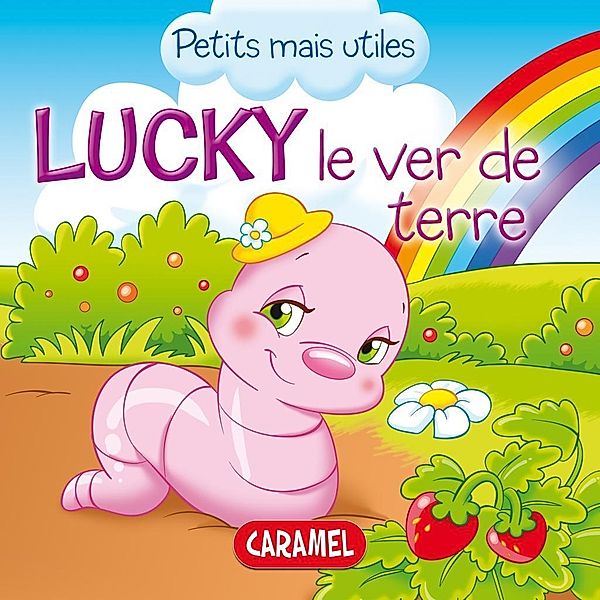 Lucky le ver de terre, Petits Mais Utiles, Veronica Podesta