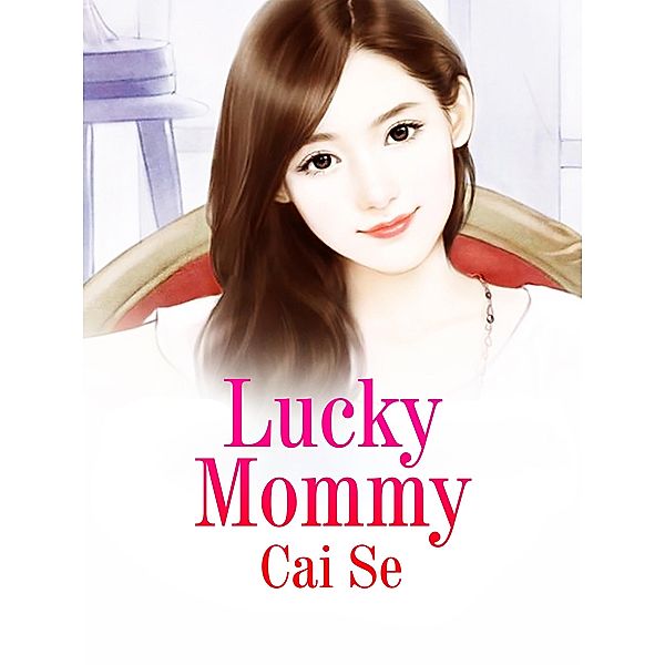 Lucky Mommy, Cai Se