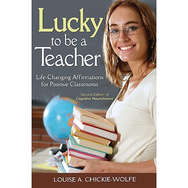 Lucky To Be A Teacher, Louise A Chickie-Wolfe