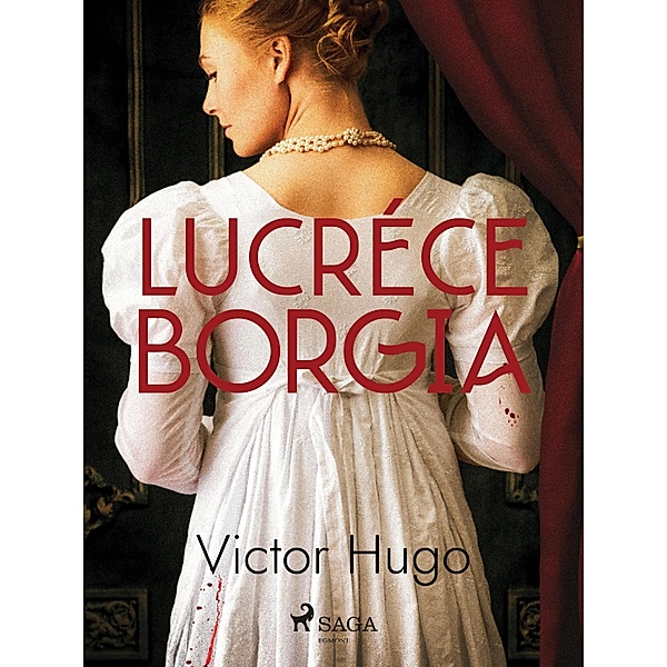 Lucrèce Borgia / Grands Classiques, Victor Hugo