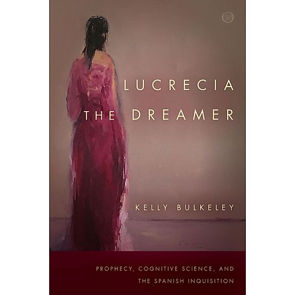 Lucrecia the Dreamer / Spiritual Phenomena, Kelly Bulkeley