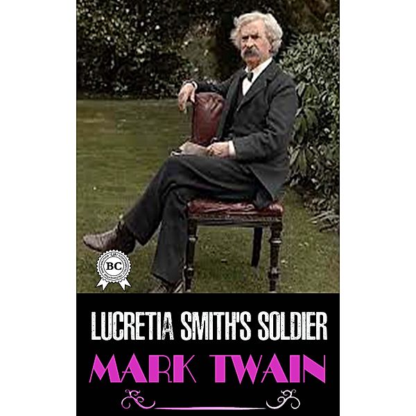 Lucretia Smith's Soldier, Mark Twain