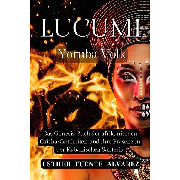 Lucumì Yoruba Volk, Esther Fuente Alvarez