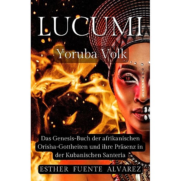 Lucumì Yoruba Volk, Esther Fuente Alvarez