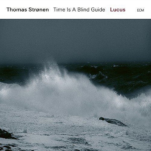 Lucus (Vinyl), Thomas Stronen, Time Is A Blind Guide