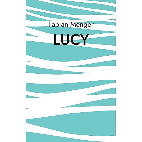 Lucy, Fabian Menger