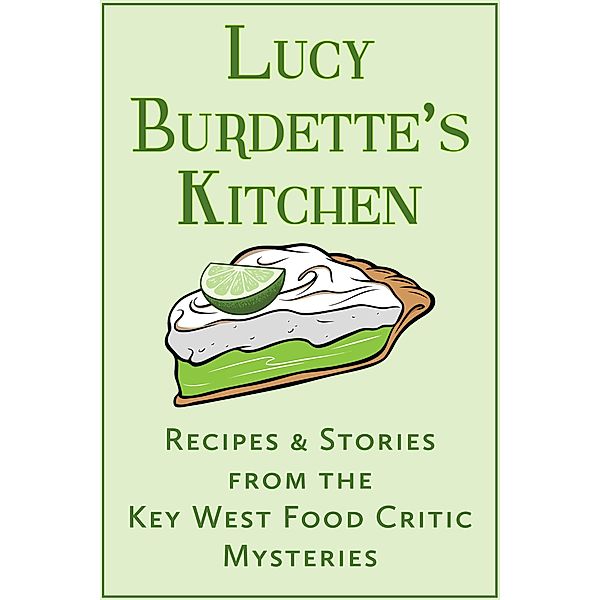 Lucy Burdette's Kitchen / A Key West Food Critic Mystery, Lucy Burdette