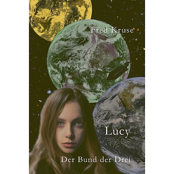 Lucy - Der Bund der Drei (Band 3), Fred Kruse
