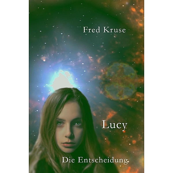 Lucy - Die Entscheidung (Band 7), Fred Kruse