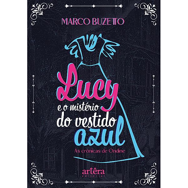 Lucy e o Mistério do Vestido Azul: As Crônicas de Ondine, Marco Buzetto