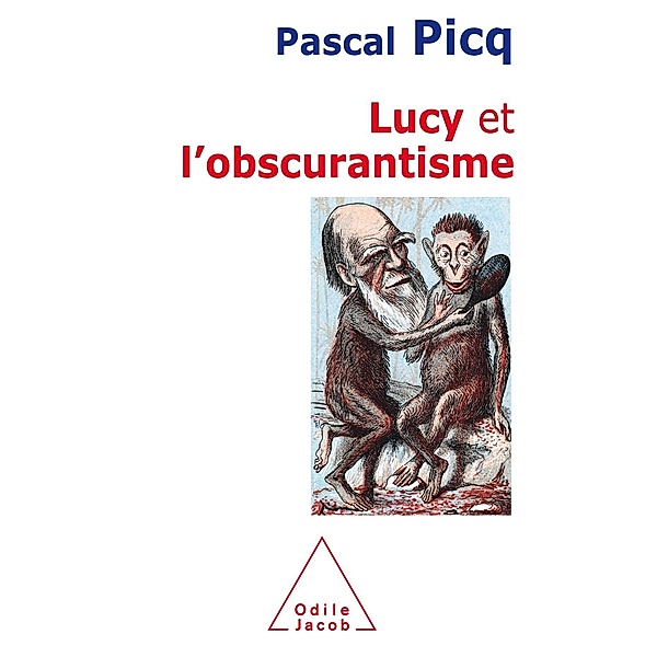 Lucy et l'obscurantisme, Picq Pascal Picq