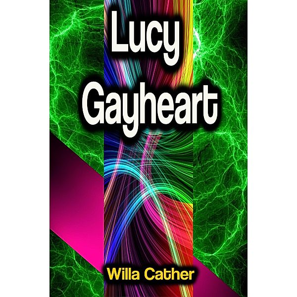 Lucy Gayheart, Willa Cather