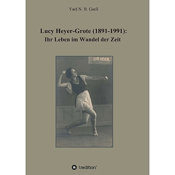 Lucy Heyer-Grote (1891-1991):, Yael Naomi Berit Gsell