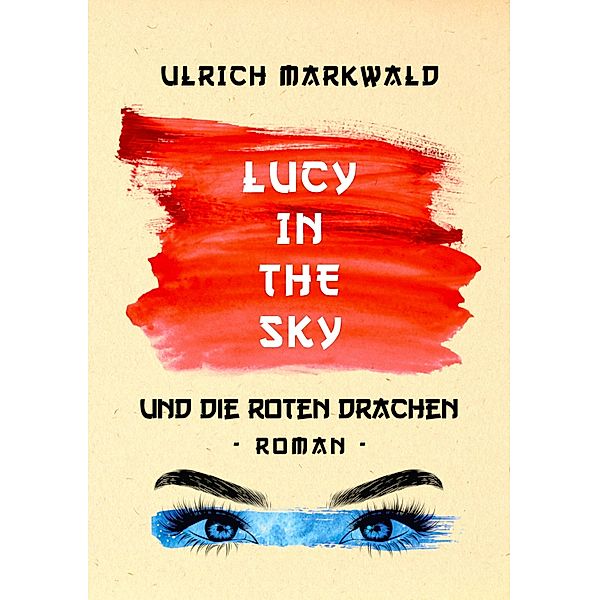 Lucy in the Sky und die Roten Drachen, Ulrich Markwald
