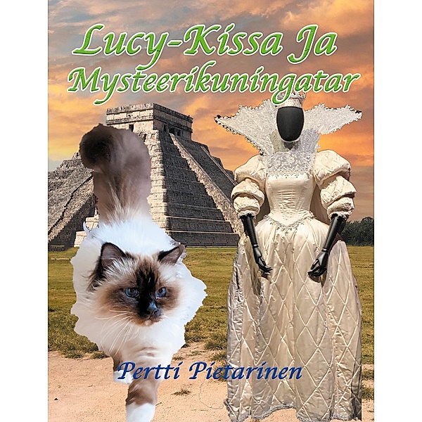 Lucy-Kissa ja mysteerikuningatar / Lucy-Kissa Bd.11, Pertti Pietarinen