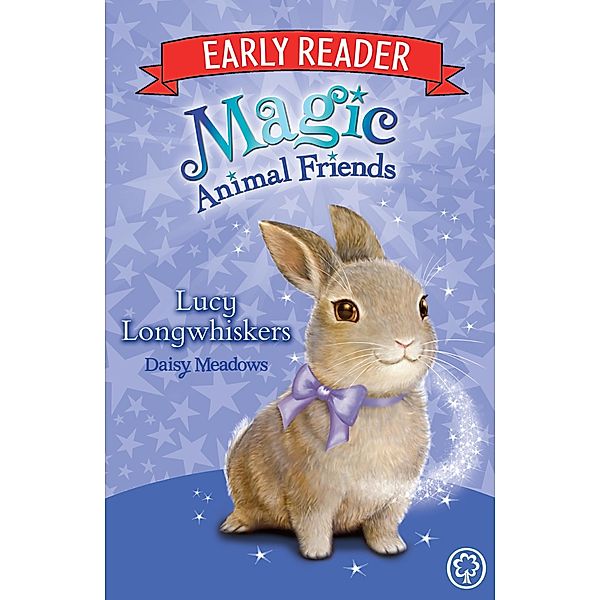 Lucy Longwhiskers / Magic Animal Friends Early Reader Bd.1, Daisy Meadows