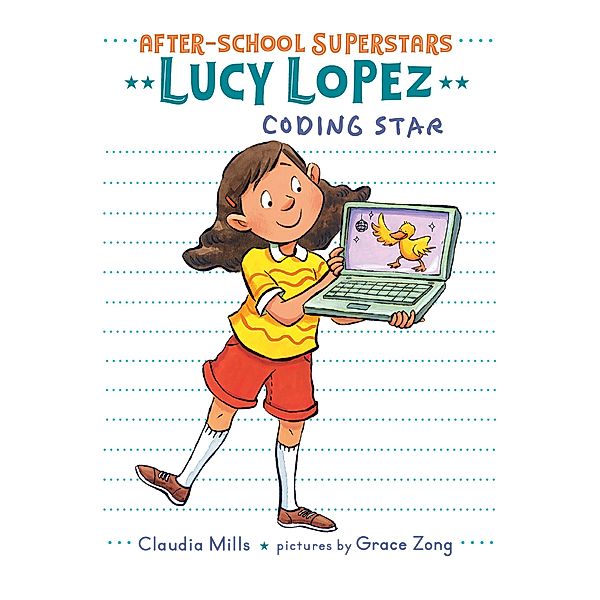 Lucy Lopez: Coding Star / After-School Superstars Bd.3, Claudia Mills