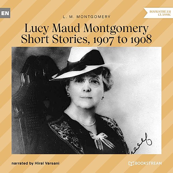 Lucy Maud Montgomery Short Stories, 1907 to 1908, L. M. Montgomery